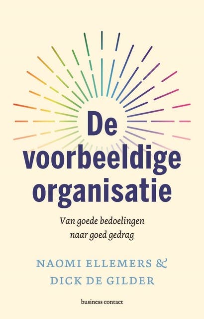 De voorbeeldige organisatie: Van goede bedoelingen naar goed gedrag