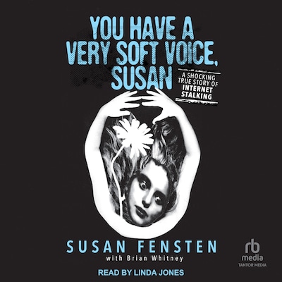 You Have a Very Soft Voice, Susan – omslag til lydbogen af Susan Fensten