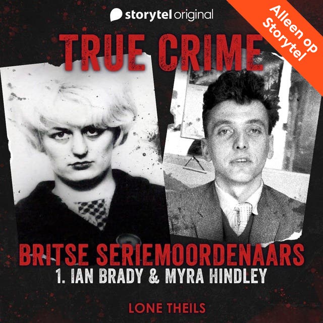 True crime: Britse seriemoordenaars - Ian Brady & Myra Hindley – omslag van het luisterboek van Lone Theils