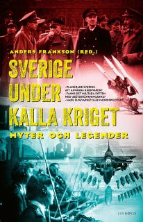 Sverige under kalla kriget: Myter och legender