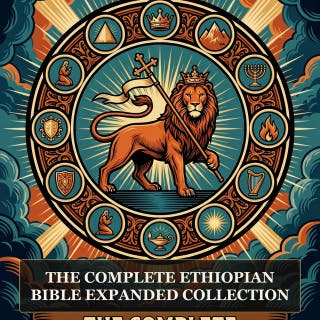 The Complete Ethiopian Bible Expanded Collection: 88-Book Ethiopian Bible, Kebra Nagast, Ethiopic Meqabyan I-III, 1 Enoch, The Book of Jubilees, and More in One Ethiopian Bible and Lost Scriptures Collection