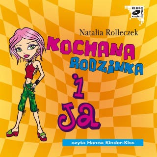 Kochana rodzinka i ja. Część 1 – okładka audiobooka, autor Natalia Rolleczek