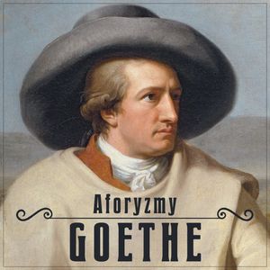 Goethe. Aforyzmy – okładka audiobooka, autor Johann Wolfgang von Goethe