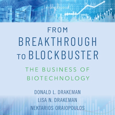 From Breakthrough to Blockbuster – omslag til lydbogen af Donald L. Drakeman, Lisa N. Drakeman, Nektarios Oraiopoulos