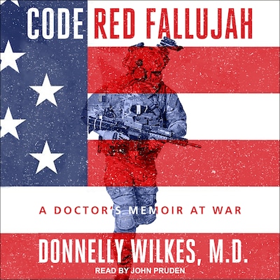 Code Red Fallujah – omslag til lydbogen af Donnelly Wilkes, MD