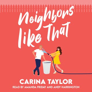 Neighbors Like That: A romantic comedy