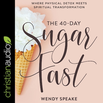 The 40-Day Sugar Fast – omslag til lydbogen af Wendy Speake