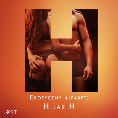 Erotyczny alfabet: H jak Hardcore - zbiór opowiadań – okładka audiobooka, autor Alexandra Södergran, Sarah Skov, Vanessa Salt