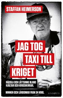 Jag tog taxi till kriget: Rädsla och lättsinne bland hjältar och krigsherrar
