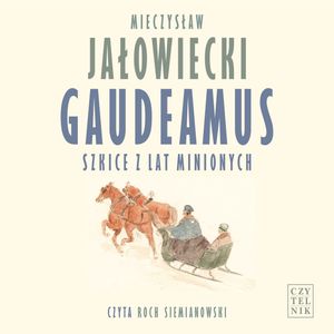 Gaudeamus. Szkice z lat minionych – okładka audiobooka, autor Mieczysław Jałowiecki