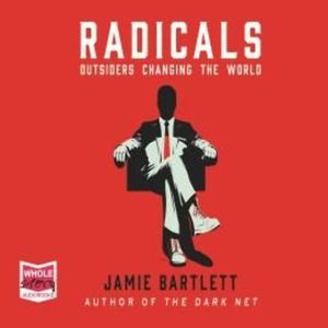 Radicals – okładka audiobooka, autor Jamie Bartlett