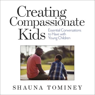 Creating Compassionate Kids – omslag til lydbogen af Shauna Tominey