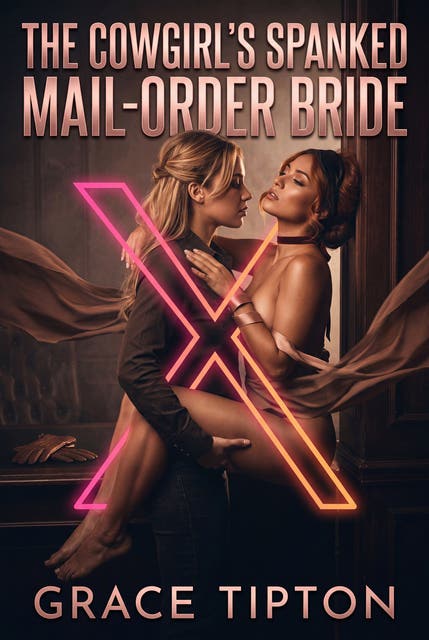 The Cowgirl's Spanked Mail-Order Bride: Lesbian Frontier Erotic Punishment Discipline Romance – omslag til lydbogen af Grace Tipton