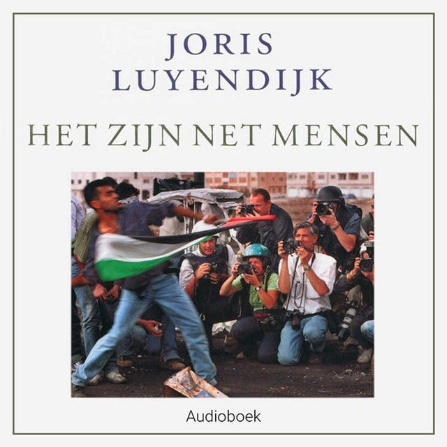 Het zijn net mensen: Beelden uit het Midden-Oosten – omslag van het luisterboek van Joris Luyendijk