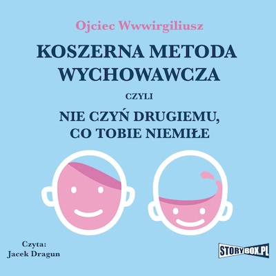 Koszerna metoda wychowawcza czyli nie czyń drugiemu, co tobie niemiłe – okładka audiobooka, autor Ojciec Wwwirgiliusz