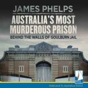Australia's Most Murderous Prison – okładka audiobooka, autor James Phelps
