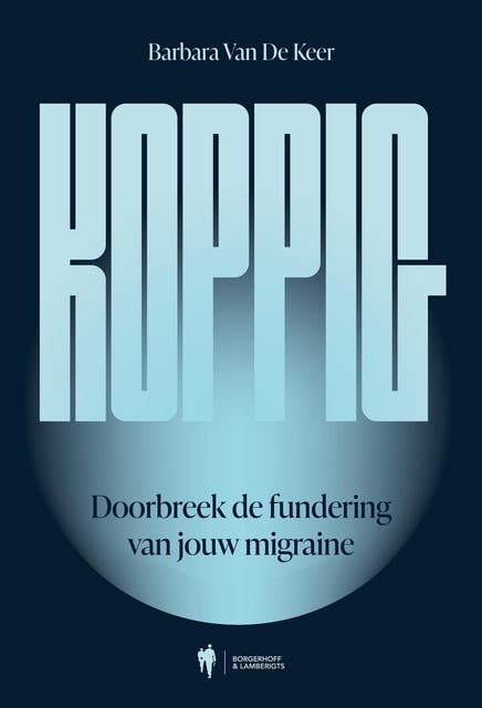 Koppig: Doorbreek de fundering van jouw migraine – omslag van het luisterboek van Barbara Van De Keer