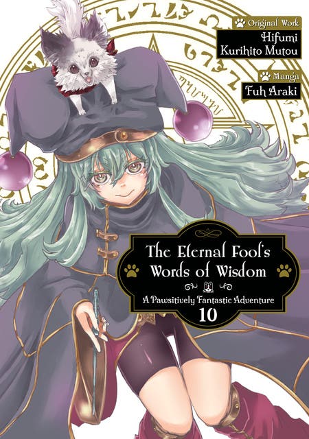 The Eternal Fool's Words of Wisdom: A Pawsitively Fantastic Adventure (Manga) Volume 10