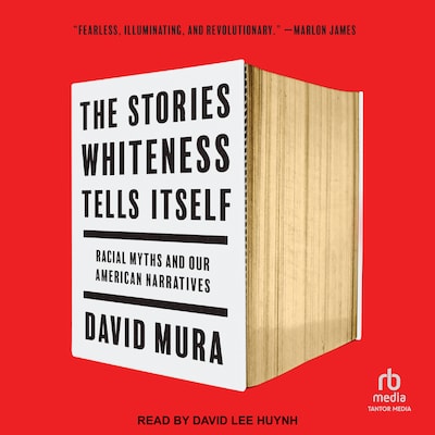 The Stories Whiteness Tells Itself – omslag til lydbogen af David Mura