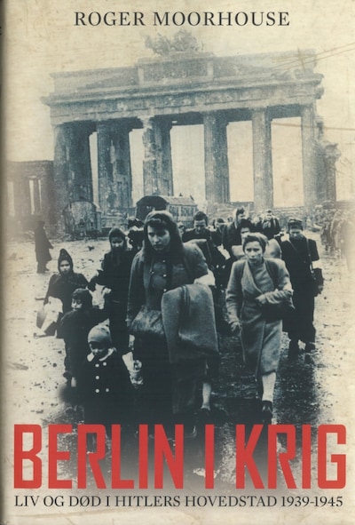Berlin i krig – omslag til lydbogen af Roger Moorhouse