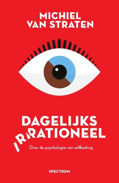 Dagelijks irrationeel: Over de psychologie van het zelfbedrog – omslag van het luisterboek van Michiel van Straten