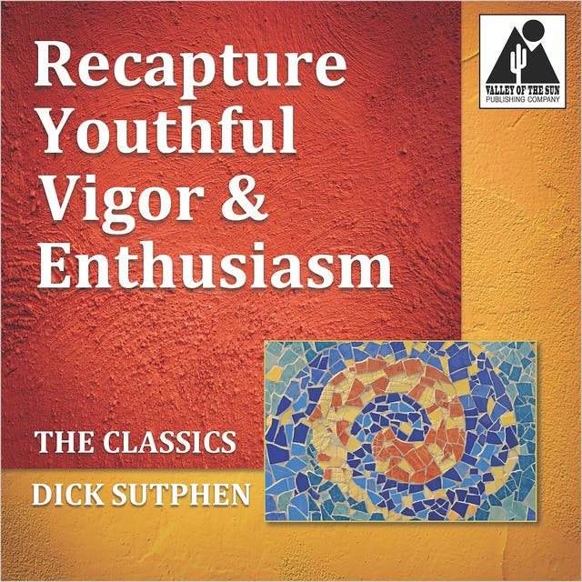 Recapture Youthful Vigor and Enthusiasm – omslag til lydbogen af Dick Sutphen