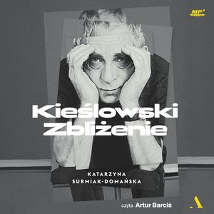 Kieślowski. Zbliżenie – okładka audiobooka
