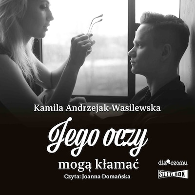 Oni. Tom 2. Jego oczy mogą kłamać – okładka audiobooka, autor Kamila Andrzejak-Wasilewska