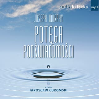 Potęga podświadomości – okładka audiobooka, autor Joseph Murphy