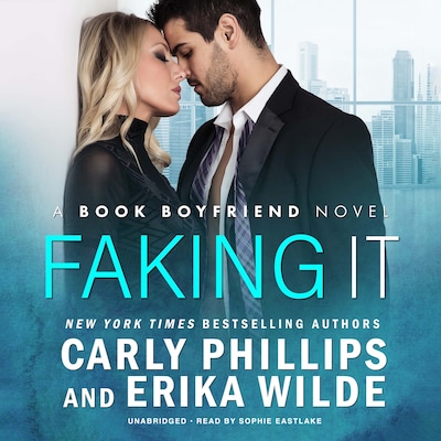 Faking It – omslag til lydbogen af Carly Phillips, Erika Wilde