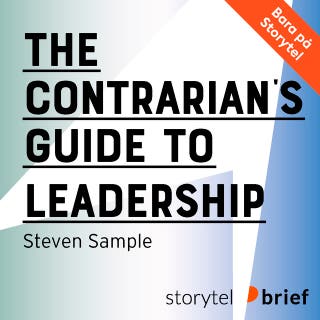 The Contrarian's Guide to Leadership
