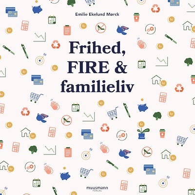 Frihed, FIRE & familieliv – omslag til lydbogen af Emilie Ekelund Mørck
