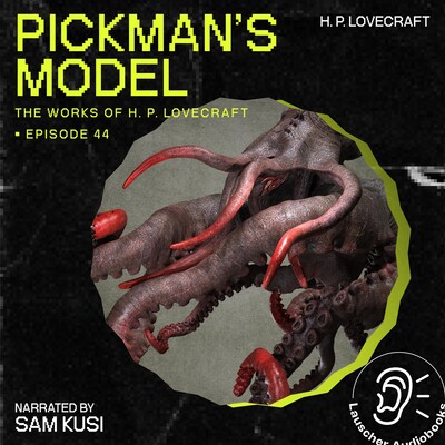 Pickman's Model (The Work of H. P. Lovecraft, Episode 44) – omslag til lydbogen af H. P. Lovecraft