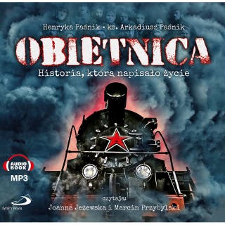 Obietnica. Historia, którą napisało życie – okładka audiobooka, autor Henryka Paśnik, Arkadiusz Paśnik