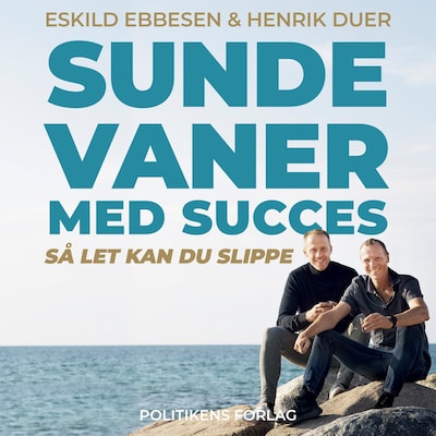 Sunde vaner med succes – omslag til lydbogen af Henrik Duer, Eskild Ebbesen