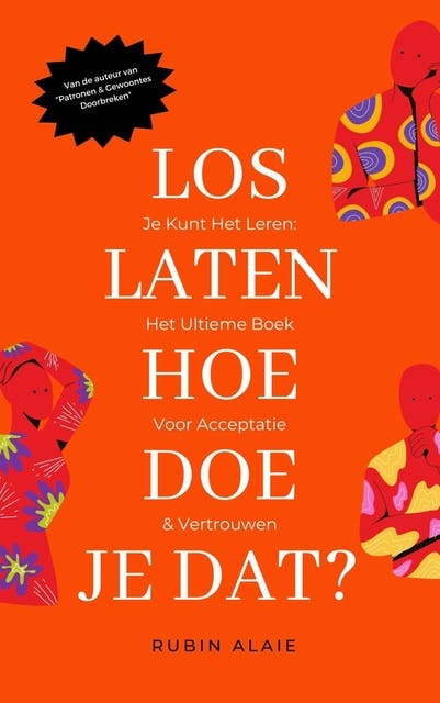 Loslaten hoe doe je dat?: Je kunt het leren: het ultieme boek voor acceptatie & vertrouwen – omslag van het luisterboek van Rubin Alaie