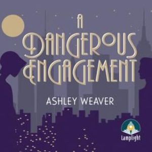 A Dangerous Engagement – okładka audiobooka, autor Ashley Weaver