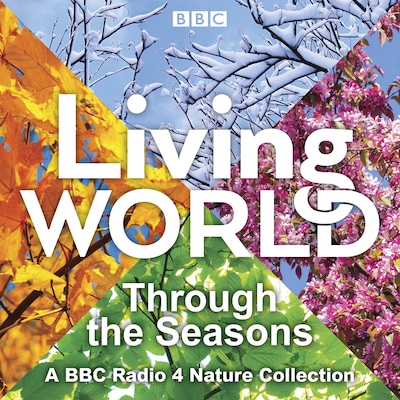 Living World: Through the Seasons – omslag til lydbogen af Paul Evans, Chris Sperring, Brett Westwood