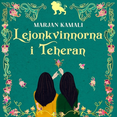 Lejonkvinnorna i Teheran – omslag till ljudboken av Marjan Kamali
