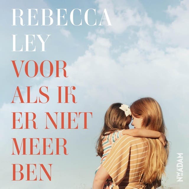 Voor als ik er niet meer ben: Een betoverende roman over liefde die voortleeft – omslag van het luisterboek van Rebecca Ley