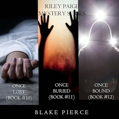 A Riley Paige Mystery Bundle: Once Lost (#10), Once Buried (#11), and Once Bound (#12) – omslag til lydbogen af Blake Pierce