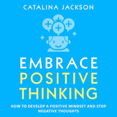 Embrace Positive Thinking – omslag til lydbogen af Catalina Jackson