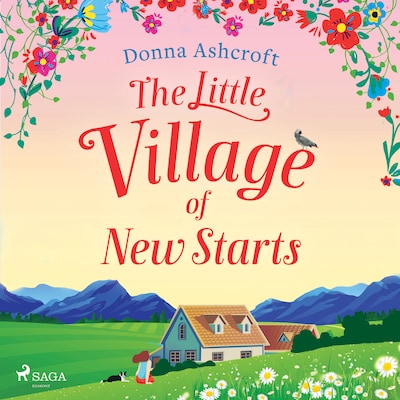 The Little Village of New Starts: A totally heartwarming romance about new beginnings