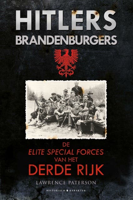 Hitlers Brandenburgers: De elite special forces van Het Derde Rijk