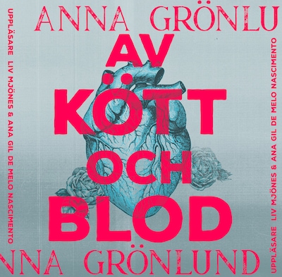 Av kött och blod – omslag till ljudboken av Anna Grönlund