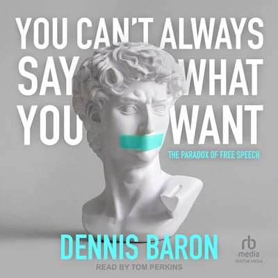 You Can't Always Say What You Want – omslag til lydbogen af Dennis Baron