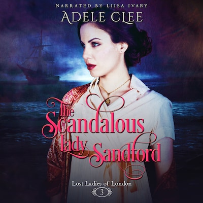 The Scandalous Lady Sandford – omslag till ljudboken av Clee Adele