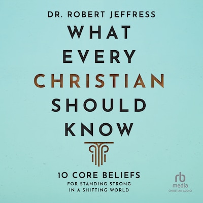 What Every Christian Should Know – omslag til lydbogen af Dr. Robert Jeffress