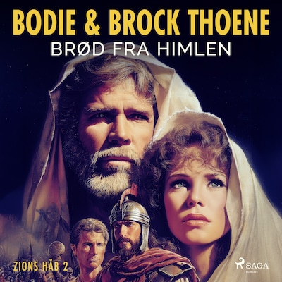 Brød fra himlen – Zions håb bind 2 – omslag til lydbogen af Bodie Thoene, Brock Thoene
