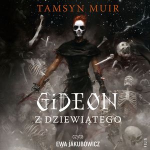 Gideon z Dziewiątego. Zapieczętowany Grobowiec. Tom 1 – okładka audiobooka, autor Tamsyn Muir